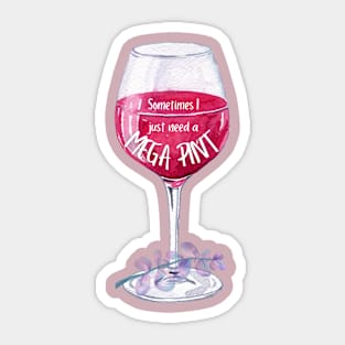 Sometimes I just need a mega pint! Wine Sticker